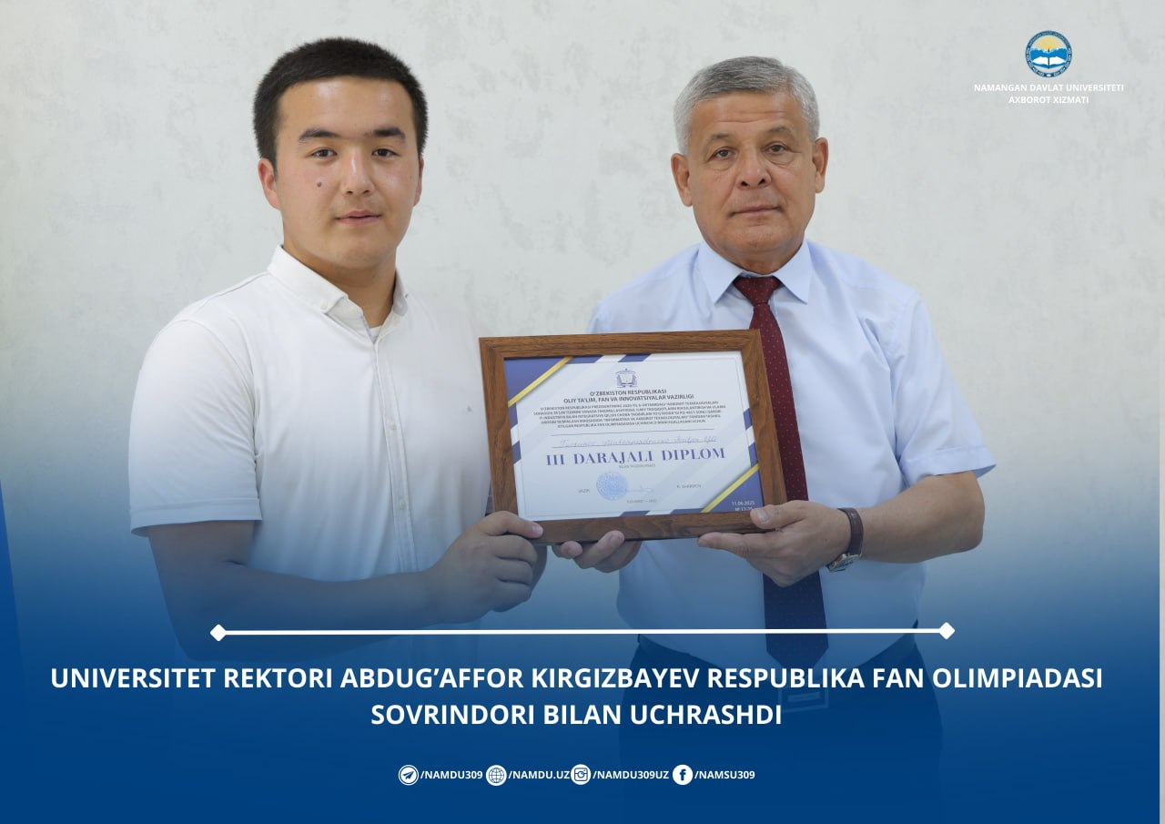 Universitet rektori Abdug’affor Kirgizbayev respublika fan olimpiadasi sovrindori bilan uchrashdi