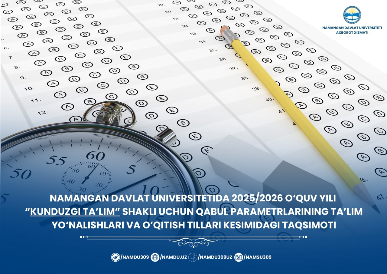 Namangan davlat universiteti 2025/2026 o‘quv yilida kunduzgi ta’lim shakli uchun qabul parametrlarining  ta’lim yo‘nalishlari va o‘qitish tillari kesimidagi taqsimoti!